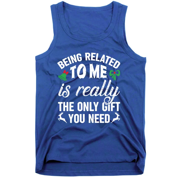 Funny Christmas Being Related To Me Is Gift For Family Joke Great Gift Tank Top