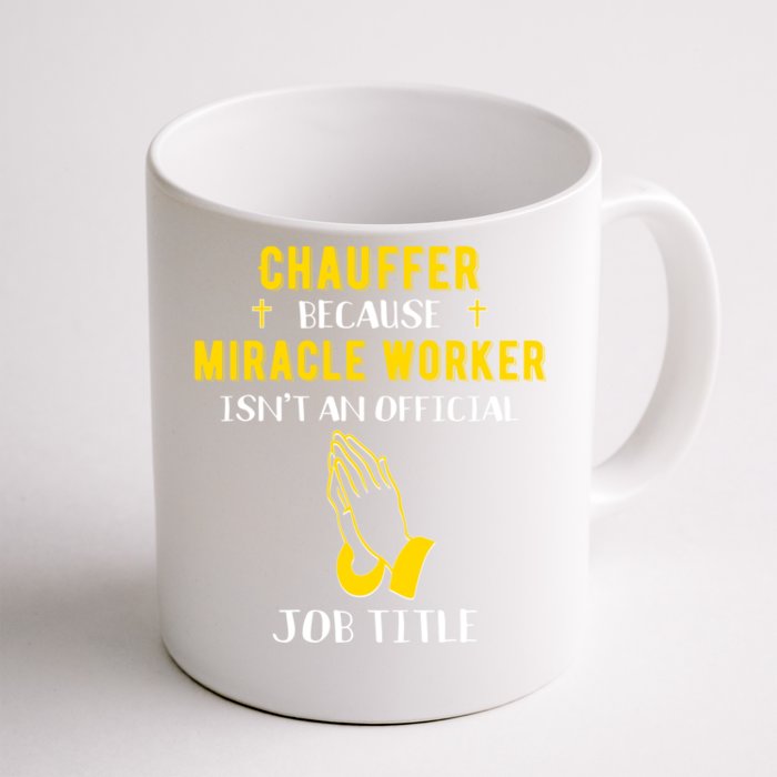 Funny Chauffeur Because Miracle Worker Isn't A Job Title Gif Gift Front & Back Coffee Mug