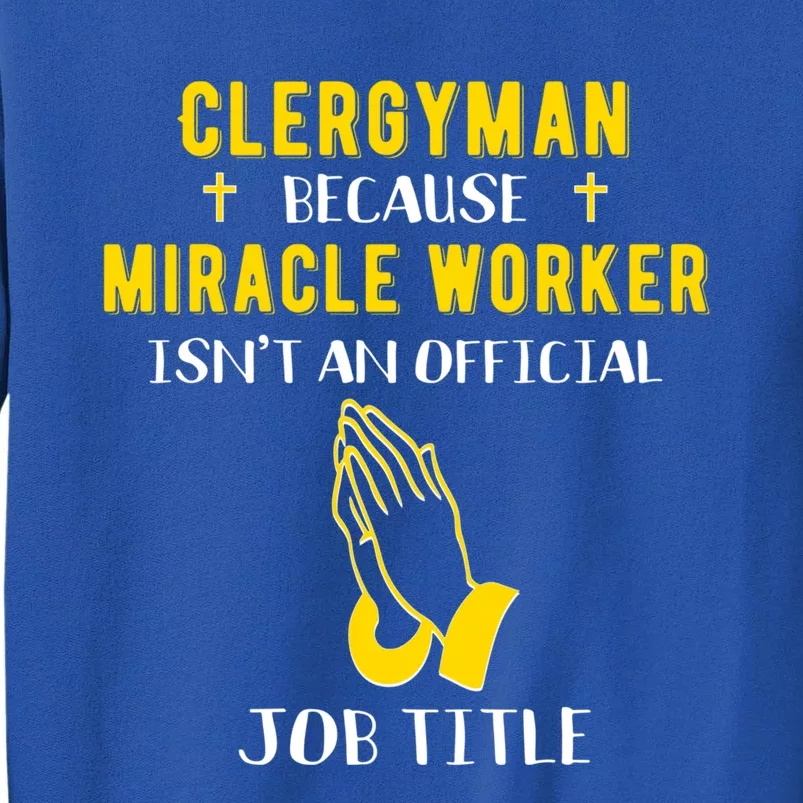 Funny Clergy Because Miracle Worker Isn't A Job Title Gif Gift Sweatshirt