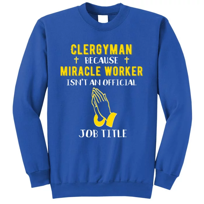 Funny Clergy Because Miracle Worker Isn't A Job Title Gif Gift Sweatshirt