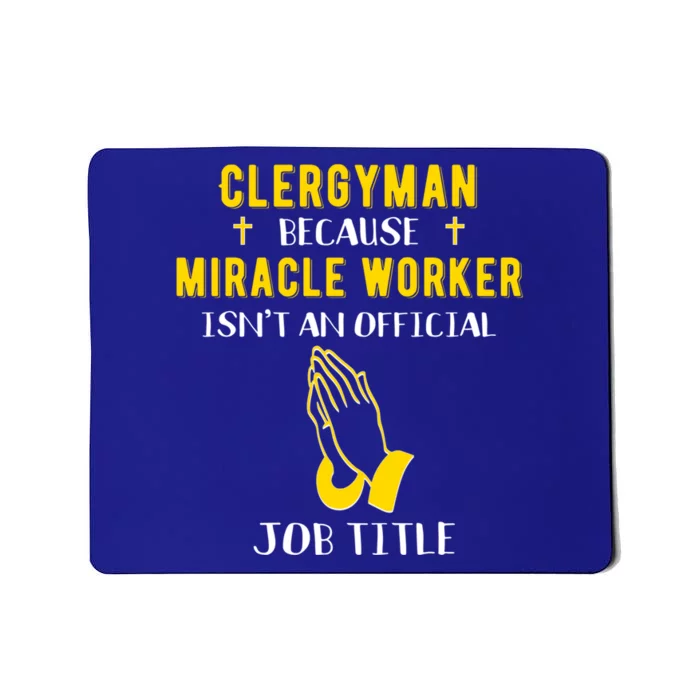 Funny Clergy Because Miracle Worker Isn't A Job Title Gif Gift Mousepad