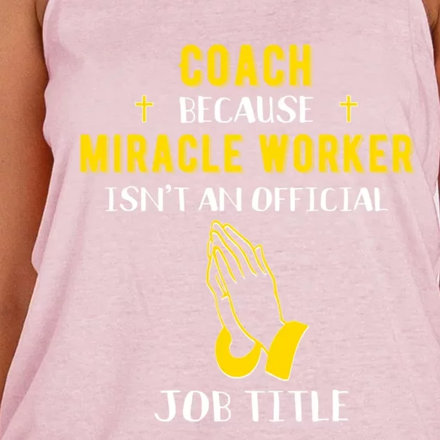 Funny Coach Because Miracle Worker Isn't A Job Title Team Gi Gift Women's Knotted Racerback Tank