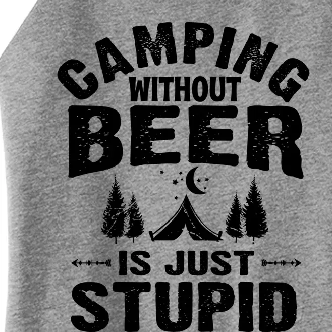 Funny Camping Beer Gift Without Beer Is Just Stupid Women’s Perfect Tri Rocker Tank