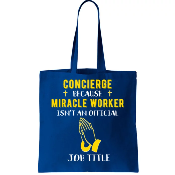 Funny Concierge Because Miracle Worker Isn't A Job Title Gif Meaningful Gift Tote Bag