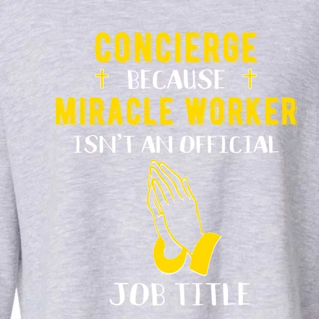 Funny Concierge Because Miracle Worker Isn't A Job Title Gif Meaningful Gift Cropped Pullover Crew