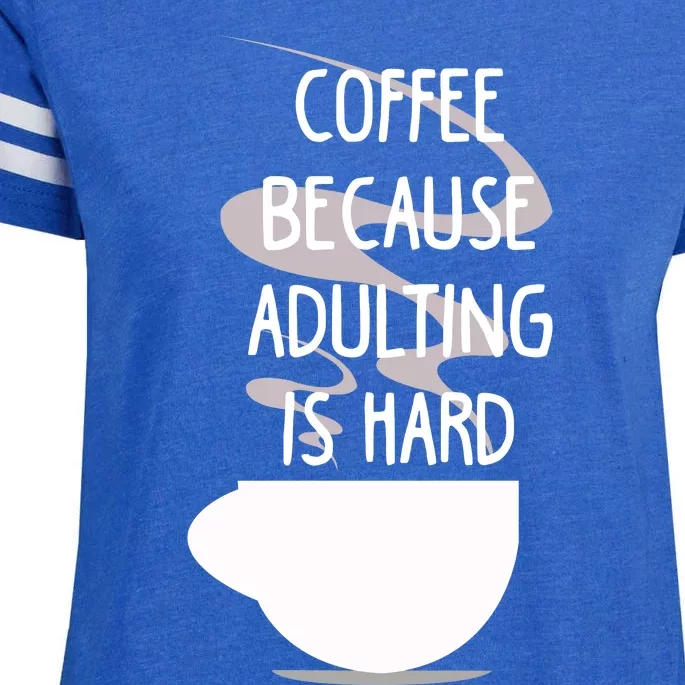 Funny Coffee Because Adulting Is Hard Enza Ladies Jersey Football T-Shirt