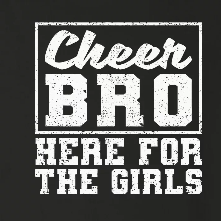 Funny Cheerleading Bros Cheer Bro Here For The Toddler Long Sleeve Shirt