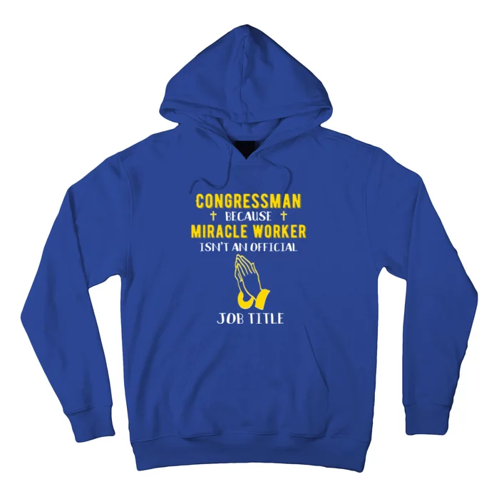 Funny Congress Because Miracle Worker Isn't A Job Title G Gift Hoodie