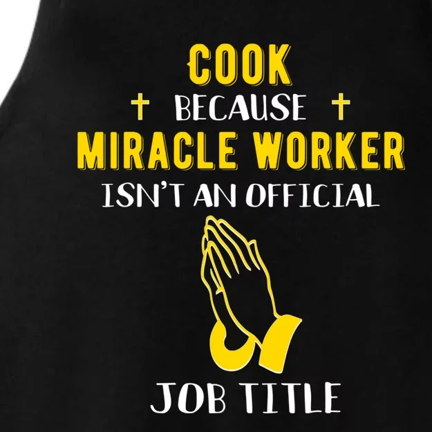 Funny Cook Because Miracle Worker Isn't A Job Title Cooking Gift Ladies Tri-Blend Wicking Tank