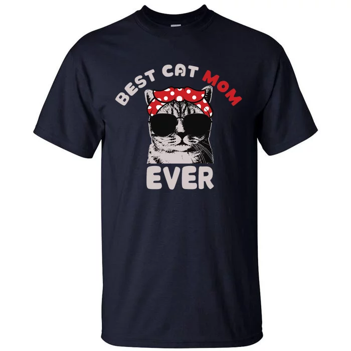 Funny Cat Best Cat Mom Ever Meow With My Cat Tee For Wo Tall T-Shirt