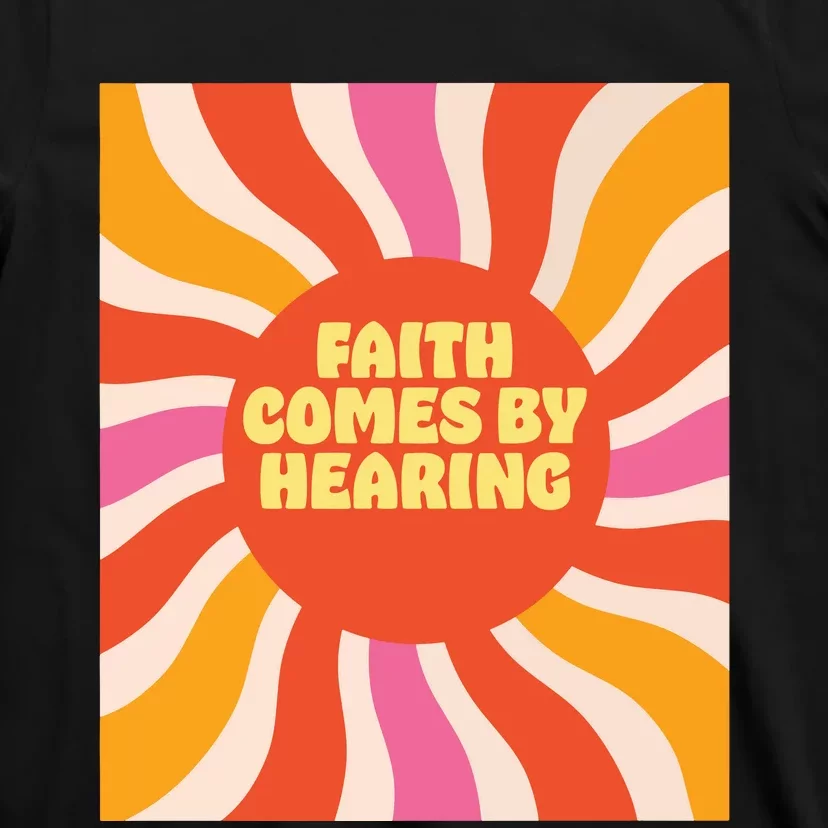 Faith Comes By Hearing T-Shirt