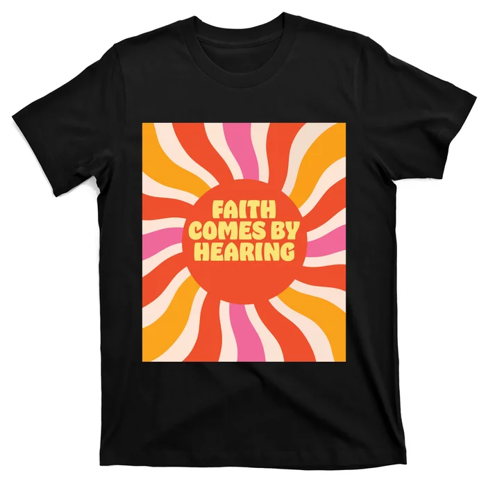 Faith Comes By Hearing T-Shirt