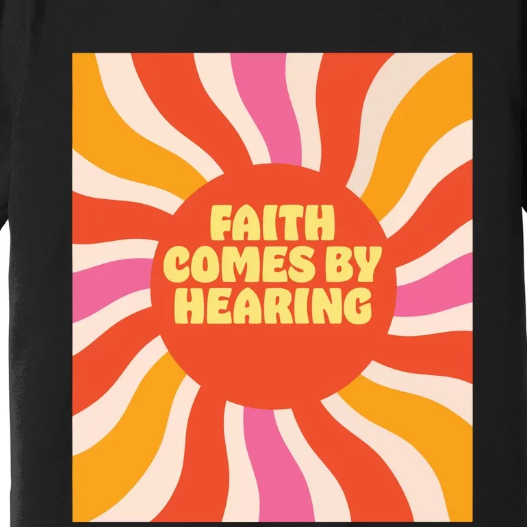 Faith Comes By Hearing Premium T-Shirt