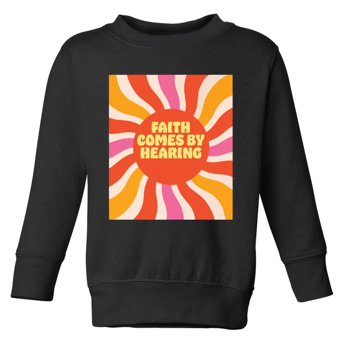 Faith Comes By Hearing Toddler Sweatshirt