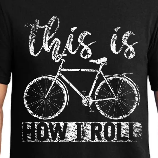 Funny Cyclist Biker Gift Hobby This Is How I Roll Bicycle Pajama Set