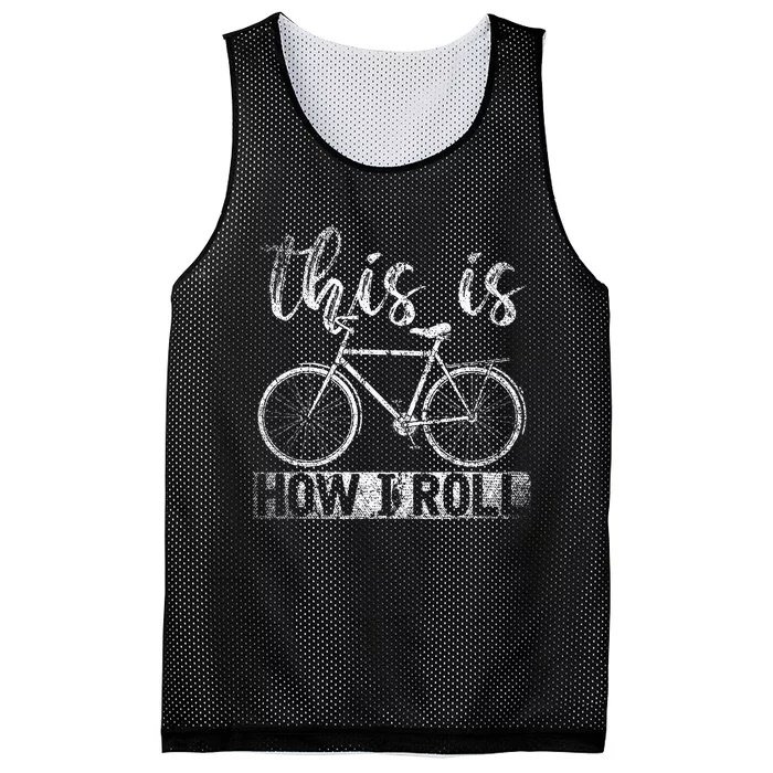 Funny Cyclist Biker Gift Hobby This Is How I Roll Bicycle Mesh Reversible Basketball Jersey Tank