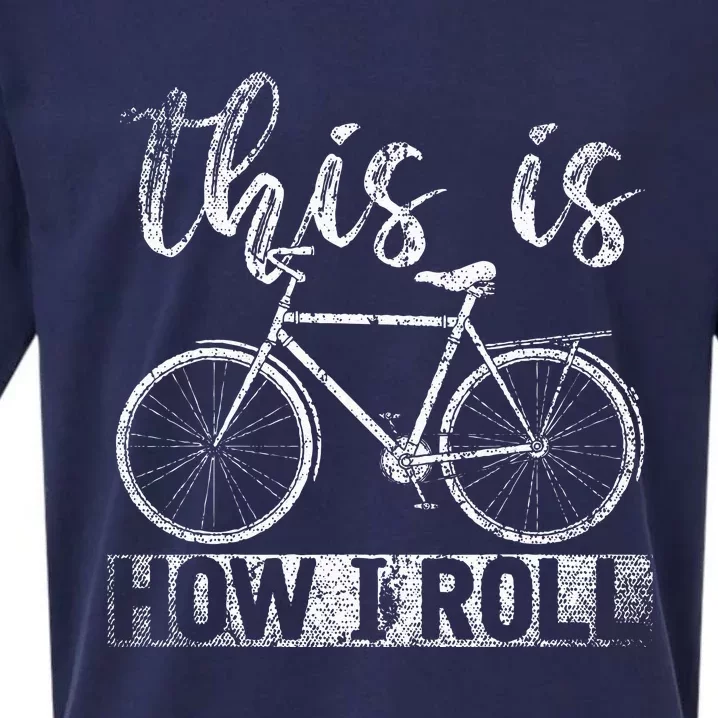 Funny Cyclist Biker Gift Hobby This Is How I Roll Bicycle Sueded Cloud Jersey T-Shirt