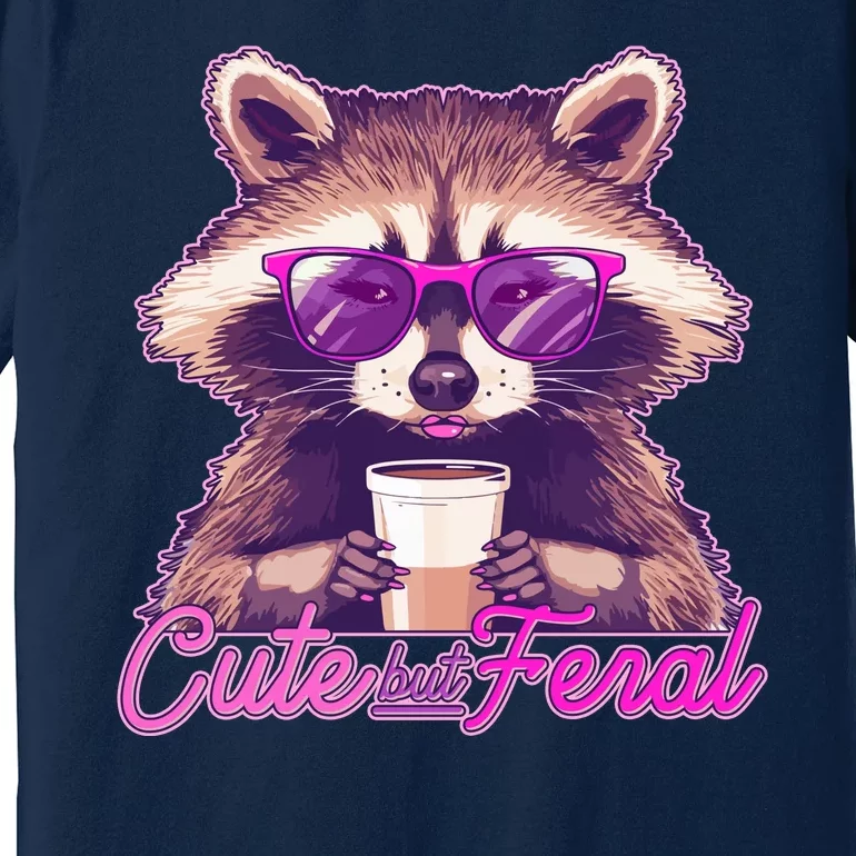 Funny Cute But Feral Coffee Raccoon Premium T-Shirt