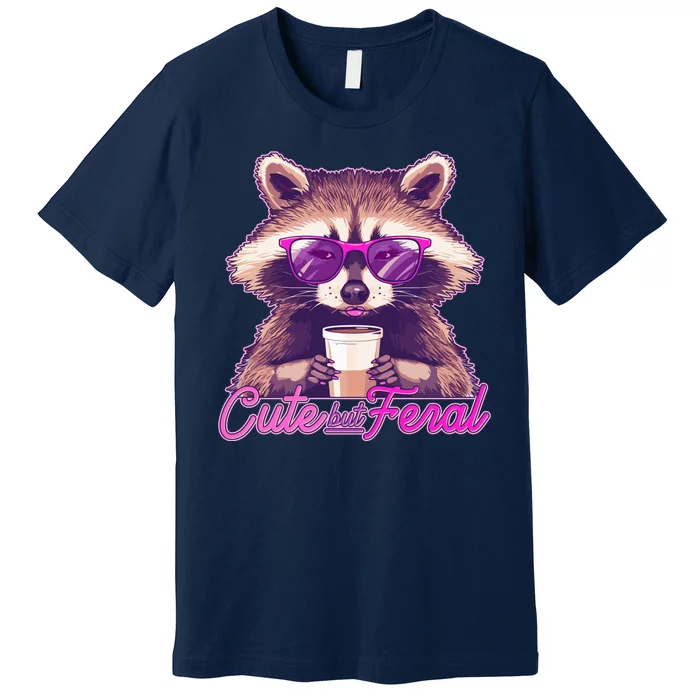 Funny Cute But Feral Coffee Raccoon Premium T-Shirt