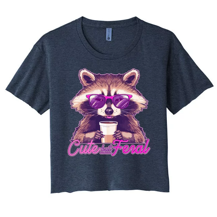 Funny Cute But Feral Coffee Raccoon Women's Crop Top Tee