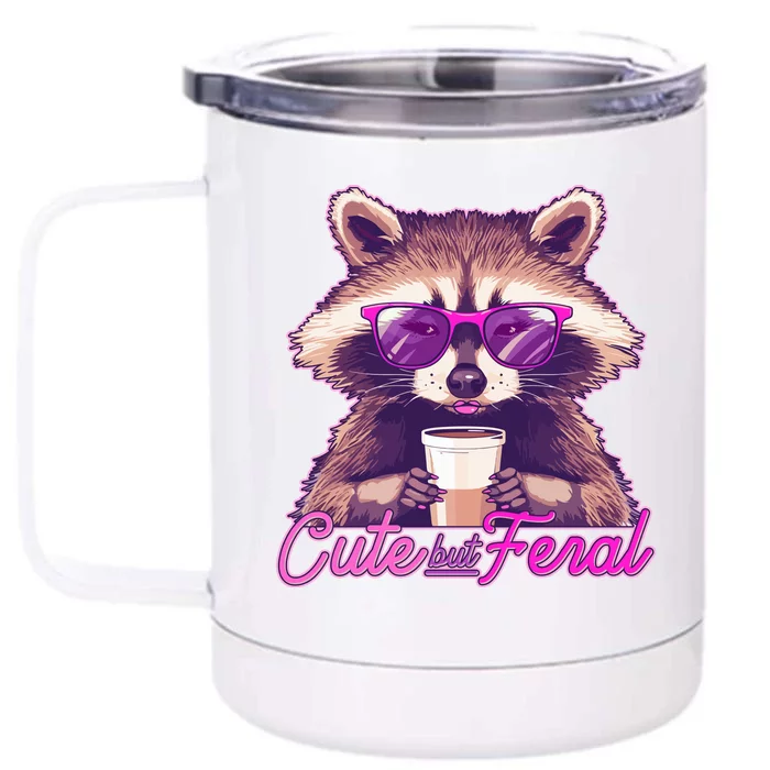 Funny Cute But Feral Coffee Raccoon Front & Back 12oz Stainless Steel Tumbler Cup