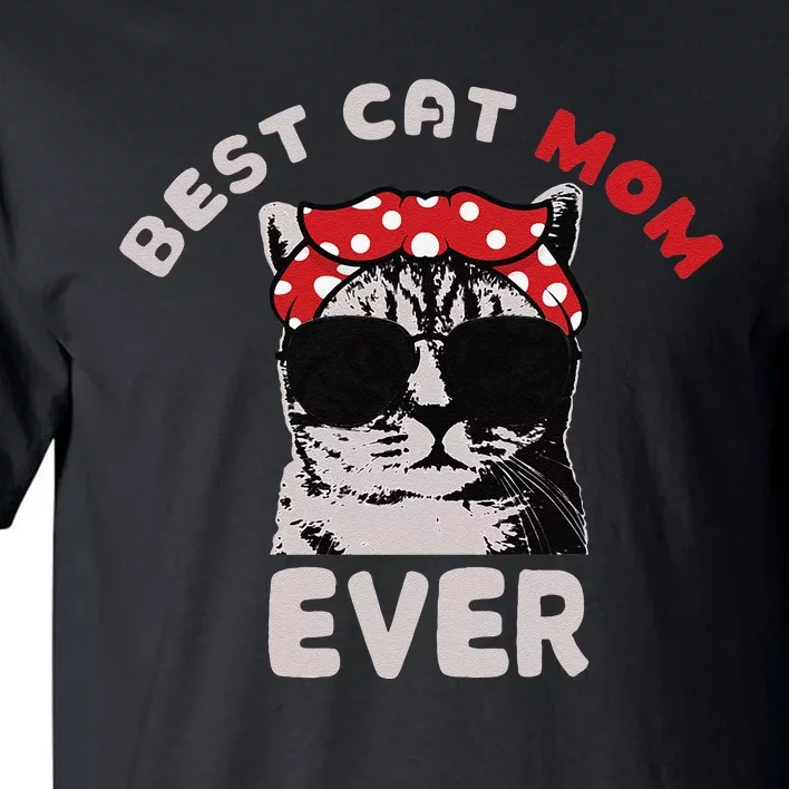 Funny Cat Best Cat Mom Ever Meow with my Cat Tee for Tall T-Shirt