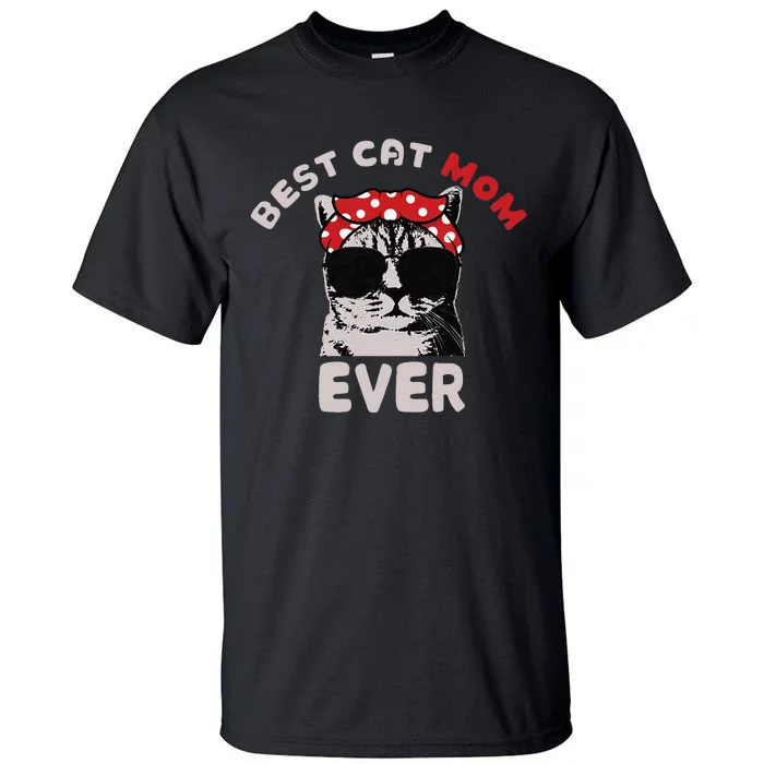 Funny Cat Best Cat Mom Ever Meow with my Cat Tee for Tall T-Shirt