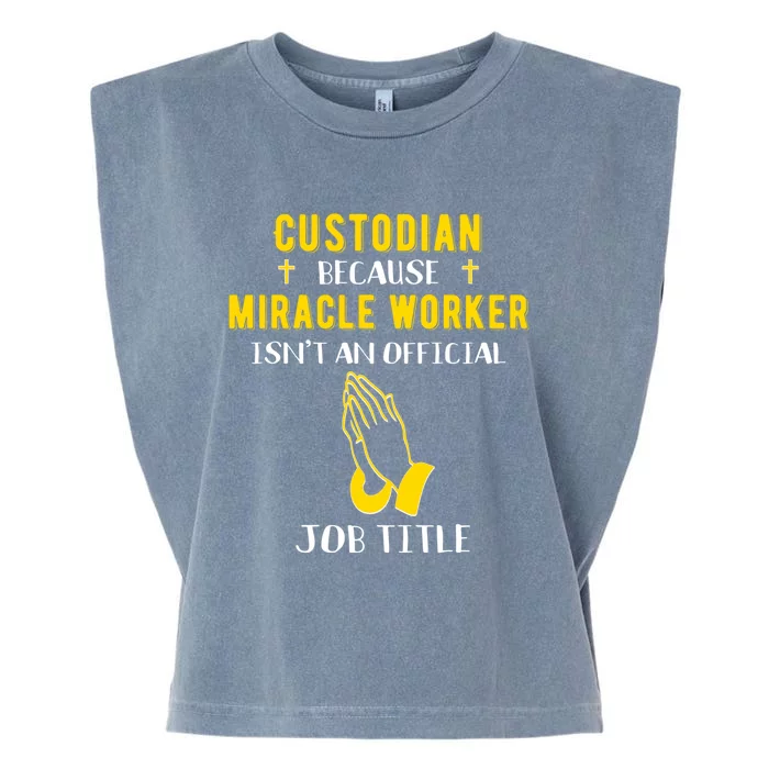 Funny Custodian Because Miracle Worker Isn't A Job Title Gif Gift Garment-Dyed Women's Muscle Tee