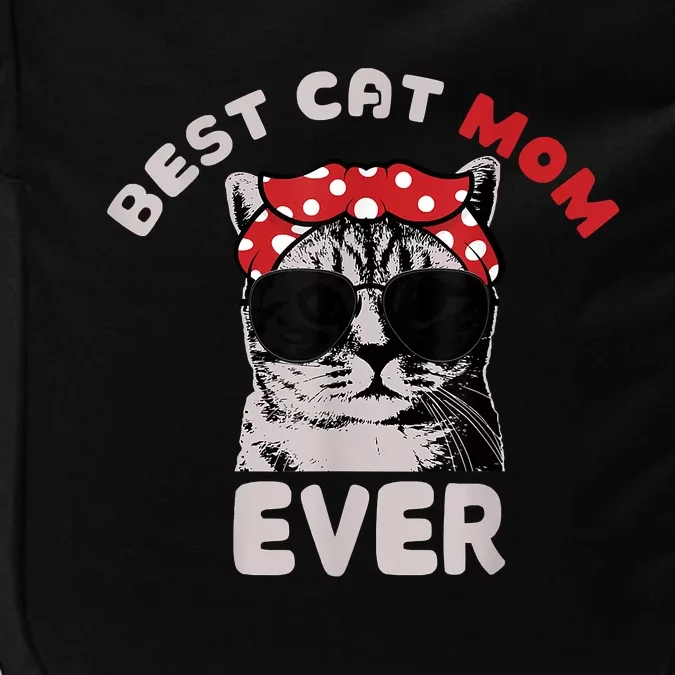 Funny Cat Best Cat Mom Ever Meow With My Cat Tee Impact Tech Backpack