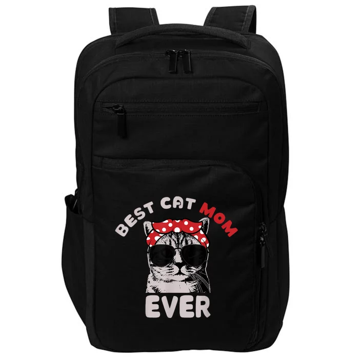 Funny Cat Best Cat Mom Ever Meow With My Cat Tee Impact Tech Backpack