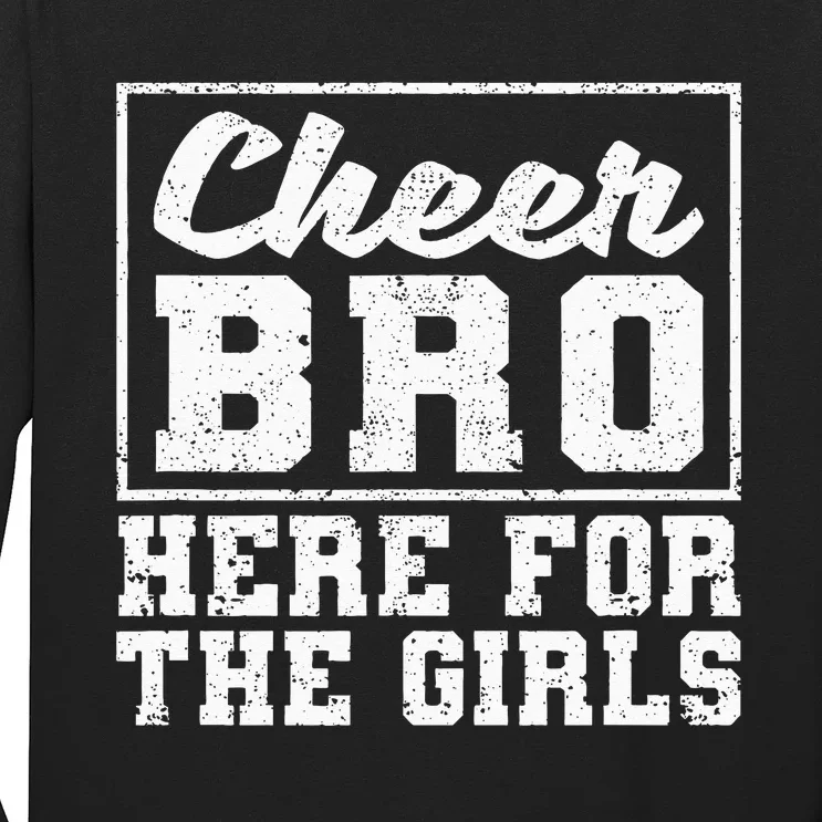 Funny Cheerleading Bros Cheer Bro Here For The Long Sleeve Shirt