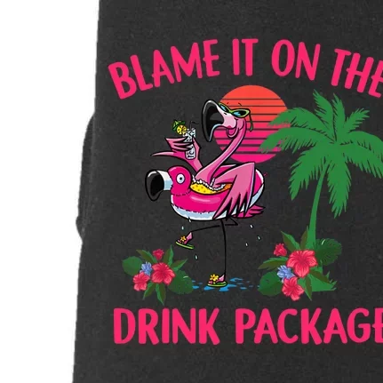 Flamingo Cruise Blame It on the Drink Package Drinking Booze Doggie 3-End Fleece Hoodie