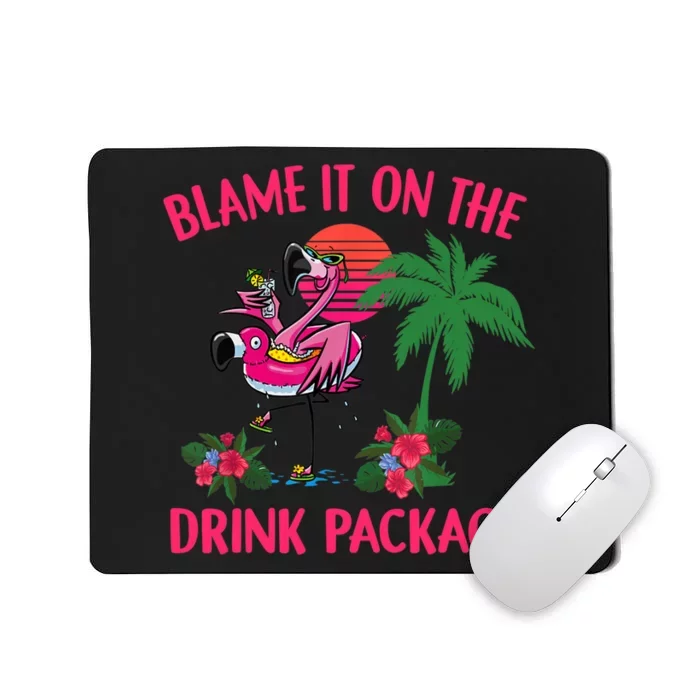 Flamingo Cruise Blame It on the Drink Package Drinking Booze Mousepad