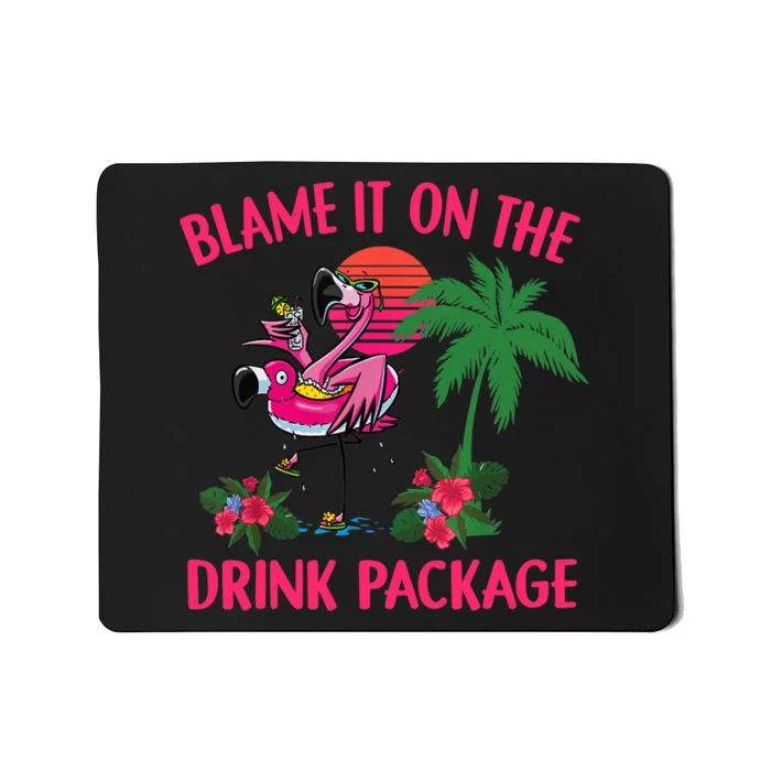 Flamingo Cruise Blame It on the Drink Package Drinking Booze Mousepad