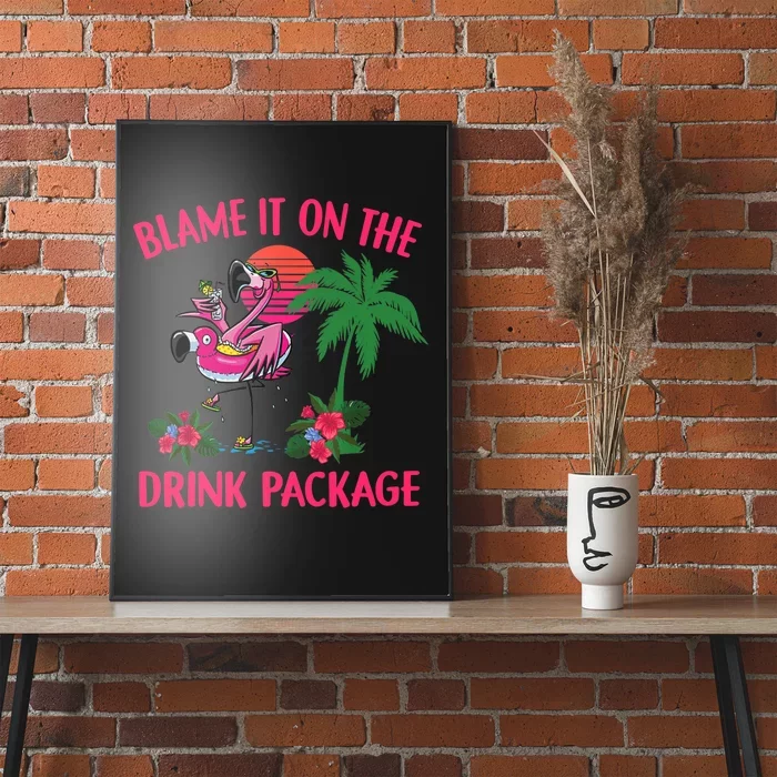 Flamingo Cruise Blame It on the Drink Package Drinking Booze Poster