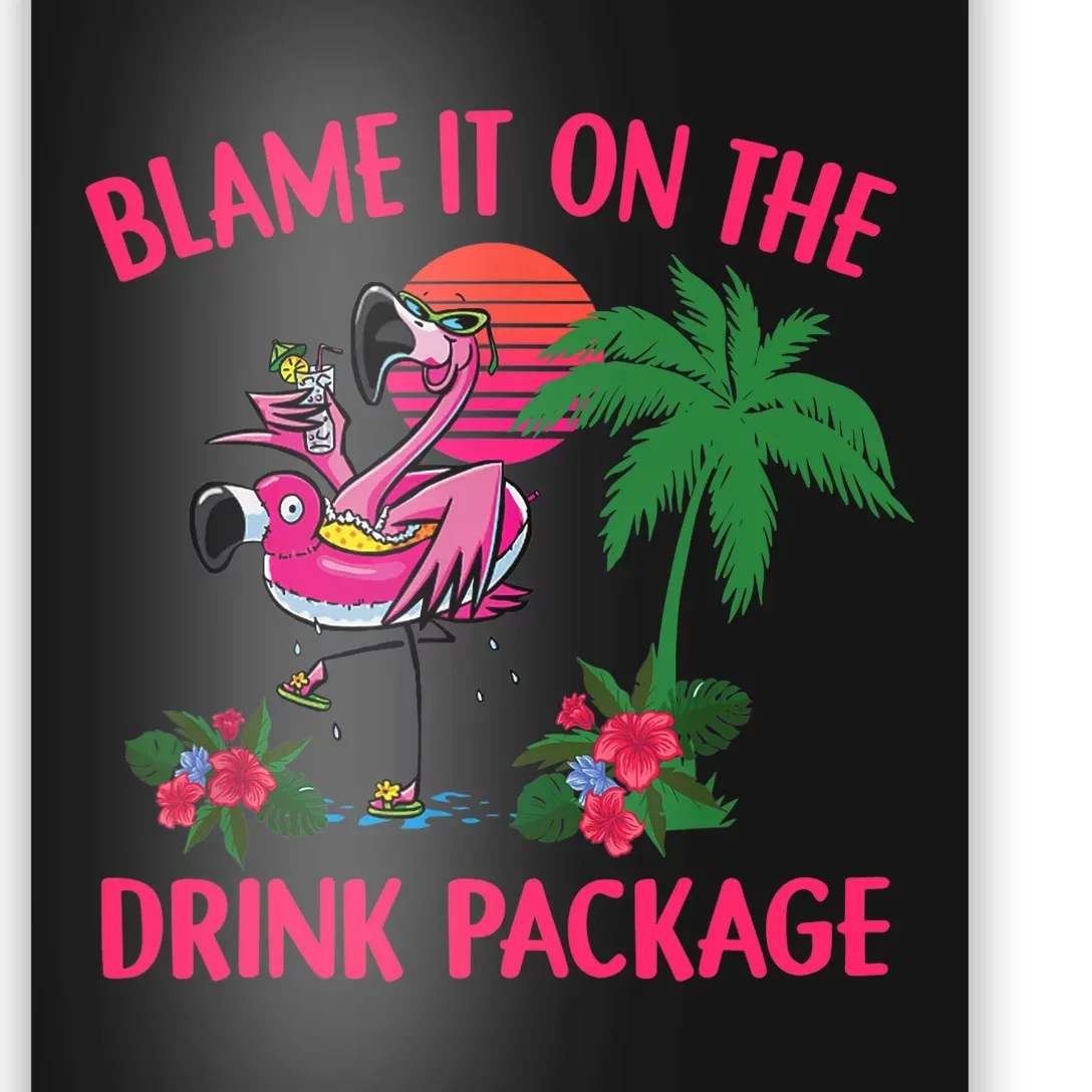 Flamingo Cruise Blame It on the Drink Package Drinking Booze Poster