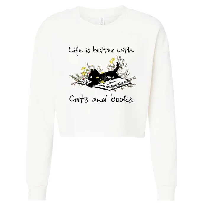 Funny Cat Book Life Is Better With Cats And Books Cropped Pullover Crew