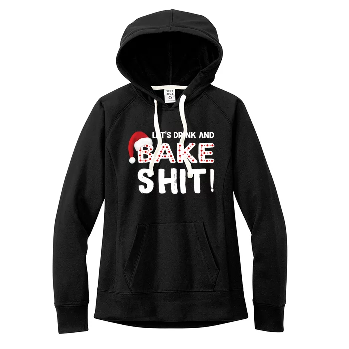 Funny Christmas Baking Cute Gift Let's And Bake Shit Funny Gift Women's Fleece Hoodie