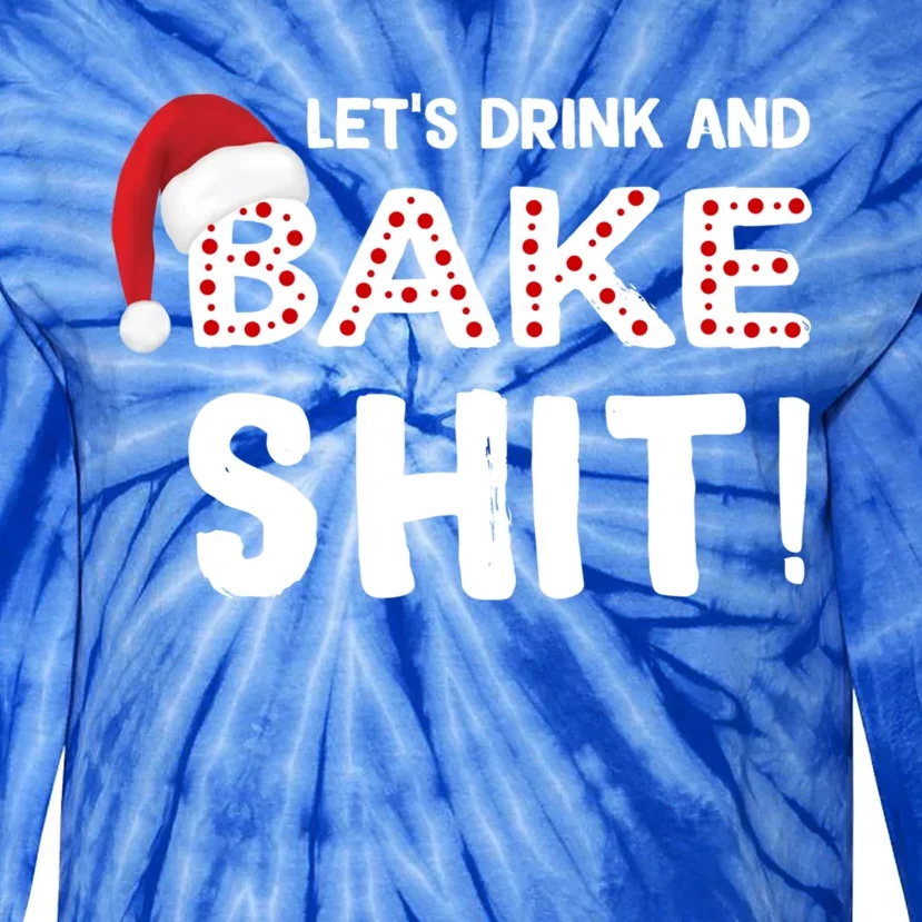 Funny Christmas Baking Cute Gift Let's And Bake Shit Funny Gift Tie-Dye Long Sleeve Shirt