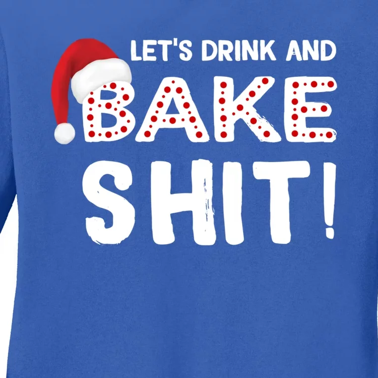 Funny Christmas Baking Cute Gift Let's And Bake Shit Funny Gift Ladies Long Sleeve Shirt