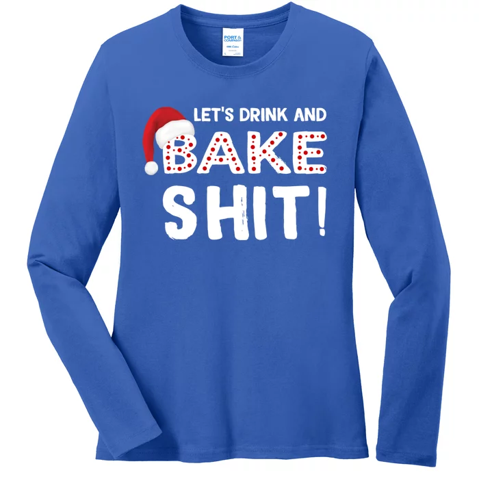 Funny Christmas Baking Cute Gift Let's And Bake Shit Funny Gift Ladies Long Sleeve Shirt