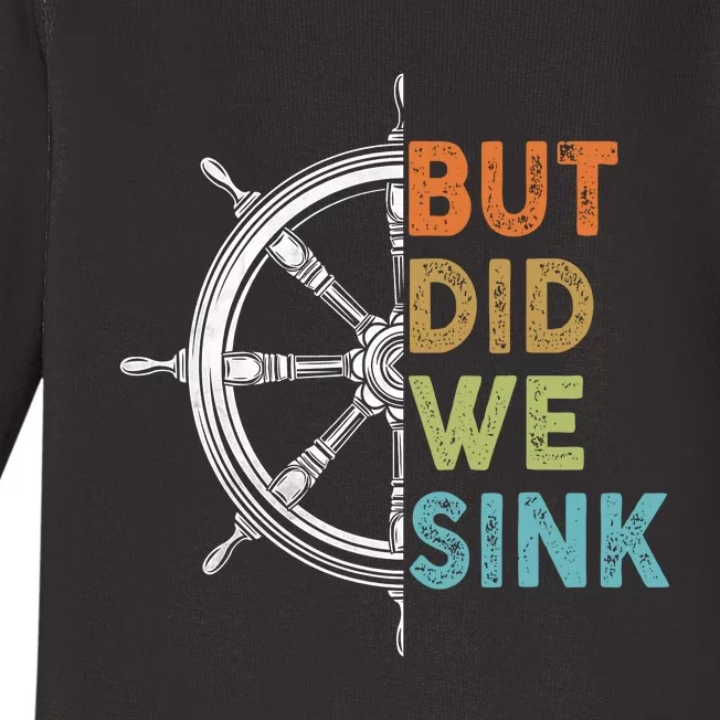 Funny Cruise But Did We Sink Pontoon Boat Captain Baby Long Sleeve Bodysuit