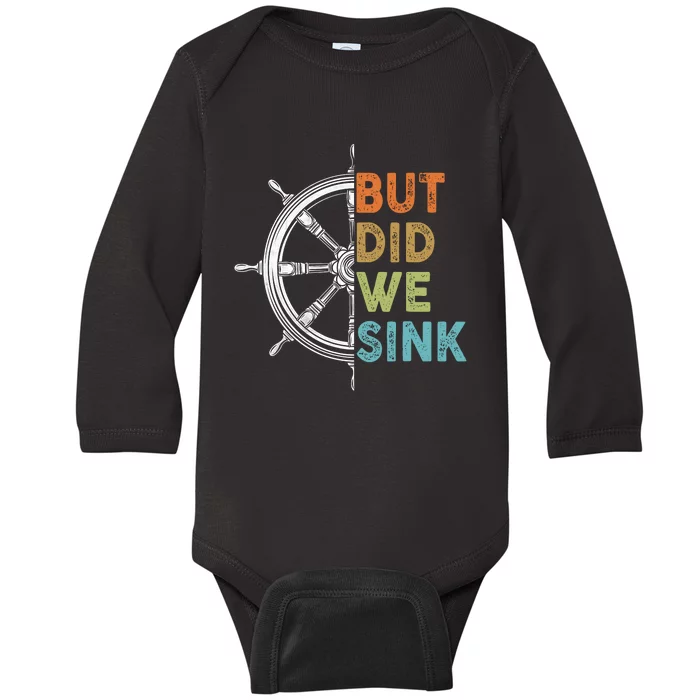 Funny Cruise But Did We Sink Pontoon Boat Captain Baby Long Sleeve Bodysuit