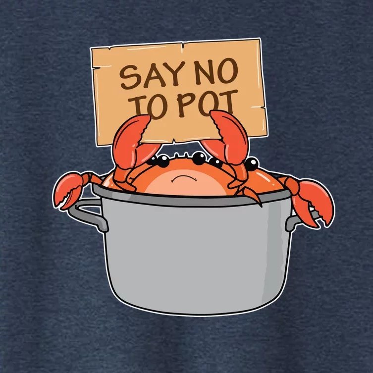 Funny Crab Boil Gift Seafood Say No To Pot Women's Crop Top Tee