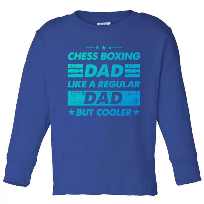 Funny Chess Boxing Dad Like A Regular Dad But Cooler Gift Toddler Long Sleeve Shirt