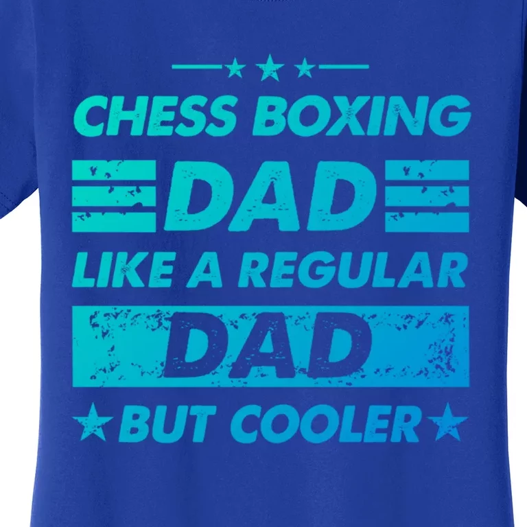 Funny Chess Boxing Dad Like A Regular Dad But Cooler Gift Women's T-Shirt