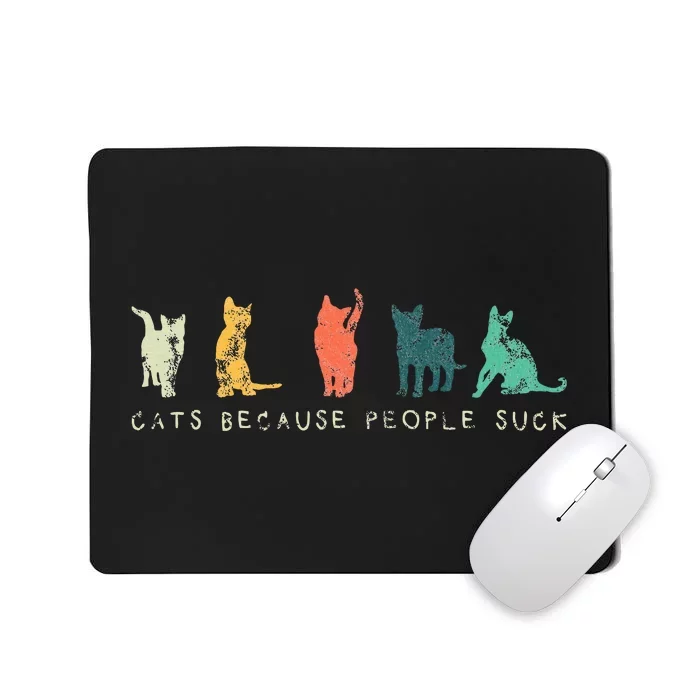 Funny Cute Cats Because People Suck For Cat Lovers Retro Mousepad