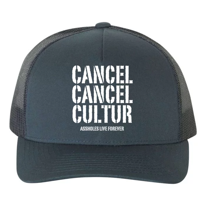 Funny Cancel Cancel Culture Assholes Live Forever Yupoong Adult 5-Panel Trucker Hat