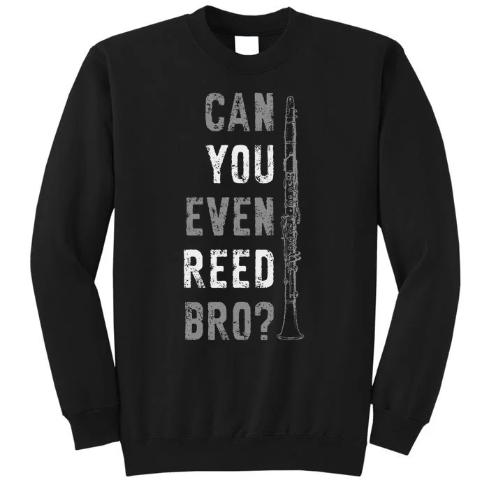 Funny Clarinet Can You Even Reed Bro Clarinetist Music Sweatshirt