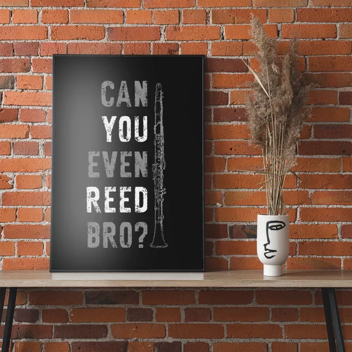 Funny Clarinet Can You Even Reed Bro Clarinetist Music Poster